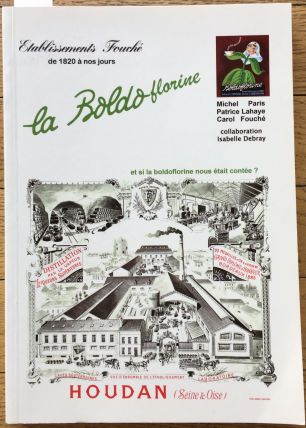 2013.7.1 livre La Boldoflorine Et si la Boldoflorine nous était contée ? Etablissements Fouché de 1820 à nos jours (sous-titre)